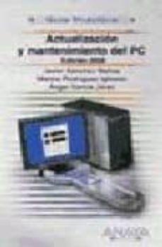 actualizacion y mantenimiento del pc (ed. 2008)-9788441523302
