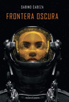 frontera oscura (premio minotauro 2020)-sabino cabeza abuin-9788445008102