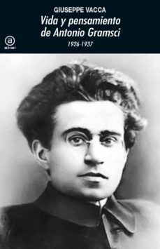 vida y pensamiento de antonio gramsci 1926-1937-giuseppe vacca-9788446047902