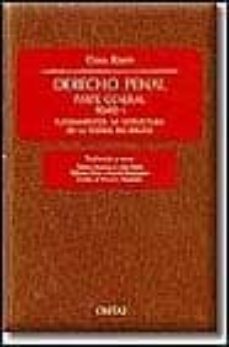 derecho penal, parte general (t. i): fundamentos: la estructura d e la teoria del delito-9788447009602