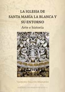 la iglesia de santa maria la blanca y su entorno-9788447217502