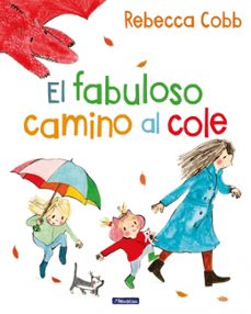 el fabuloso camino al cole-rebecca cobb-9788448871802