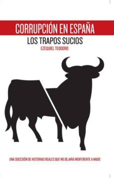 corrupcion en españa: los trapos sucios-ezequiel teodoro-9788460665502