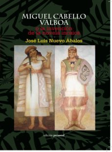 miguel cabello valboa o la invencion de la novela incaica-9788461362202