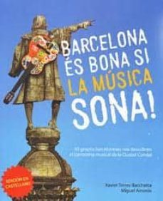 barcelona es bona si la musica sona (castellano): 80 grupos barce loneses nos descubren la musica de bcn-xavier torres bachetta-9788461583102