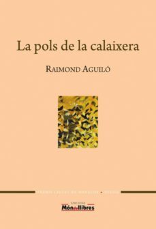 la pols de la calaixera (premi ciutat de manacor de poesia 2016)-raimon aguilo bartolome-9788461756902