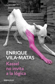 kassel no invita a la lógica-enrique vila matas-9788466345002