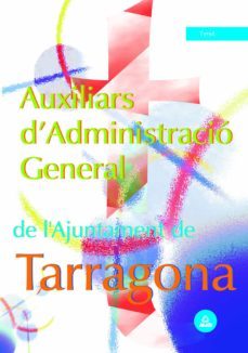 auxiliars d administracio general de l ajuntament de tarragona. test-9788466519502