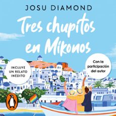 tres chupitos en mikonos (trilogia un coctel en chueca 3) (audiolibro)-josu diamond-9788466674102