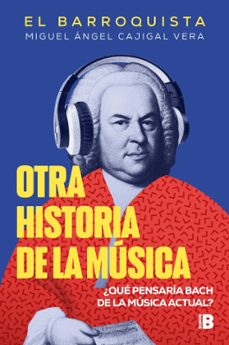 otra historia de la musica-migu cajigal vera (el barroquista)-9788466679602