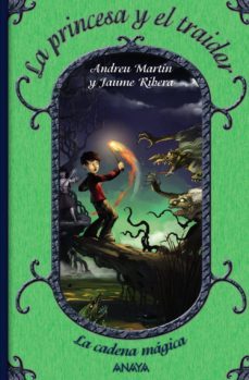 la princesa y el traidor (la cadena magica)-9788466784702