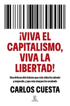 ¡viva el capitalismo, viva la libertad!-carlos cuesta-9788467080902