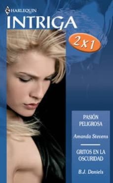pasion peligrosa; gritos en la oscuridad-b.j. daniels-amanda stevens-9788467158502