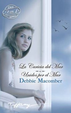 la caricia del mar; unidos por el mar-debbie macomber-9788467180602