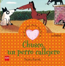 chusco, un perro callejero (cuentos para sentir emociones)-begoña ibarrola-9788467502602
