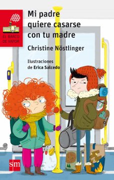 mi padre quiere casarse con tu madre-christine nostlinger-9788467582802