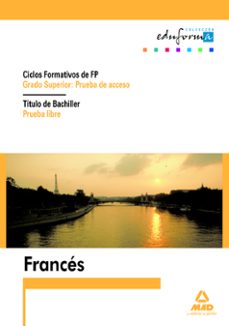 frances. ciclos formativos de fp. grado superior: prueba de acces o. titulo de bachiller. prueba libre-juan antonio jaramillo sanchez-jose lopez falcon-9788467620702