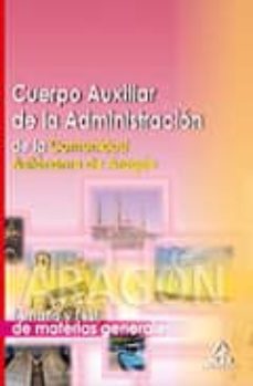 cuerpo auxiliar de la administracion de la comunidad autonoma de aragon. temario y test de materias generales-9788467652802