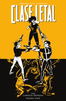 clase letal 11: una cariñosa despedida: primera parte-rick remender-wes craig-lee loughridge-9788467959802
