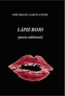 lápiz rojo (poesía subliminal)-jose miguel garcia conde-9788468645902