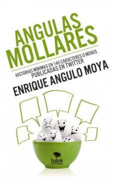 angulas mollares. historias minimas en 140 caracteres publicados o menos publicadas en twitter (ebook)-enrique angulo-9788468660202