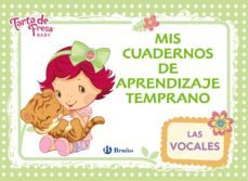 tarta de fresa: mis cuadernos de aprendizaje temprano, 3. las vocales-9788469600702