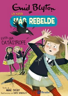 enid blyton 7. la niña mas rebelde evita una catastrofe-enid blyton-anne digby-9788469628102