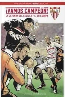 ¡vamos campeon!: la leyenda del sevilla f.c. en europa-damian diaz cantelar garcia junco-david diaz cantelar garcia junco-9788469735602
