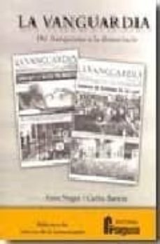 la vanguardia: del franquismo a la democracia-9788470742002
