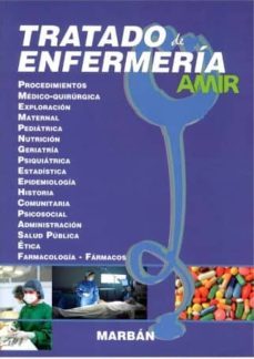 tratado de enfermeria amir: procedimientos, medico-quirurgica, exploracion, maternal, pediatrica, nutricion, geriatria           siquiatria, estadistica, epidemologia, historia comunitaria,    psico-9788471019202
