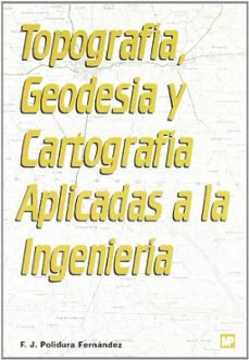 topografia, geodesia y cartografia-francisco javier polidura fernandez-9788471148902