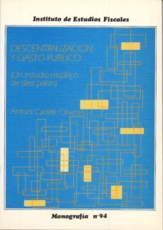descentralizacion y gasto publico (estudio empirico de diez paise s)-antoni castells oliveres-9788471969002