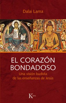 Imagen Principal de EL CORAZON BONDADOSO: UNA VISION BUDISTA DE LAS ENSEÑANZAS DE JES US