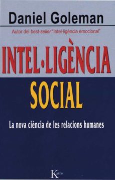 intel·ligencia social: la nova ciencia de les relacions humanes-9788472456402