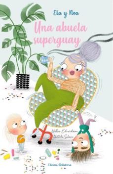 ela y noa. una abuela superguay-9788472909502