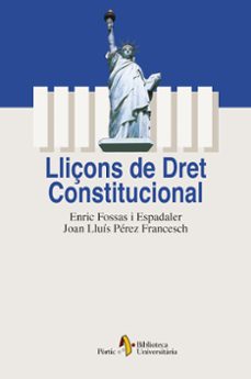 lliçons de dret constitucional (3ª ed.)-enric fossas-joan lluis perez francesch-9788473067102