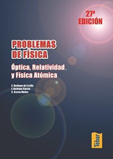 problemas de fisica. optica, relatividad y fisica atomica-9788473602402