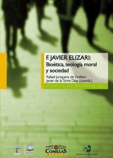 f. javier elizari: bioetica, teologia moral y sociedad (ebook)-francisco javier elizari basterra-9788473991902