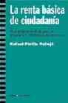 la renta basica de ciudadania: una propuesta clave para la renova cion del estado del bienestar-rafael pinilla palleja-9788474267402