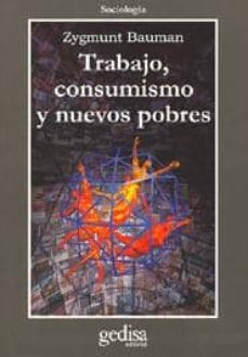 trabajo, consumismo y nuevos pobres-9788474327502
