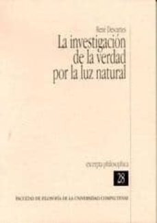 la investigacion de la verdad por la luz natural-rene descartes-9788474916102