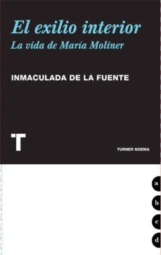 el exilio interior: la vida de maria moliner-9788475069302