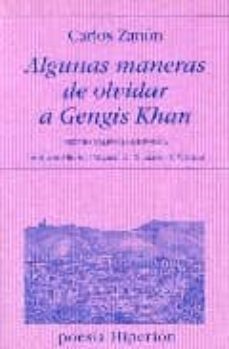 algunas maneras de olvidar a gengis khan (premio valencia de poes ia)-carlos zanon-9788475178202