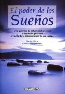 el poder de los sueños: guia practica de autodescubrimiento y des arrollo personal a traves de la interpretacion de los sueños-9788475563602