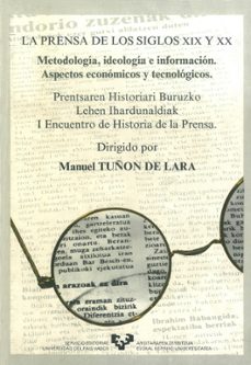 la prensa de los siglos xix y xx metodologia, ideologia e informa cion. aspectos economicos y-carmelo ... garitaonandia garnacho-9788475850702