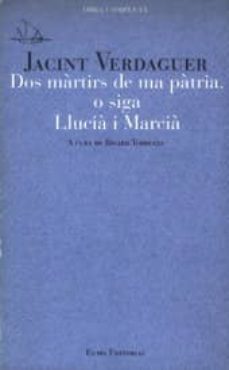 dos martirs de ma patria o siga llucia i macia: poema en dos cant s-9788476027202