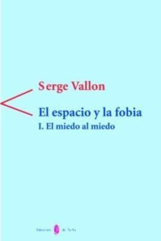 el miedo al miedo, i: el espacio y la fobia-9788476282502