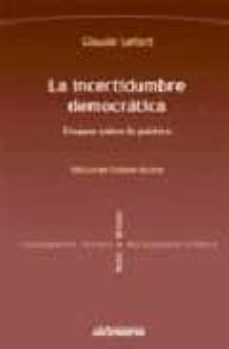 la incertidumbre democratica: ensayos sobre lo politico-9788476587102
