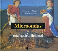 microondas y cocina tradicional-francisco abad alegria-maria rosario ruiz ruia-9788476811702