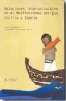 relaciones interculturales en el mediterraneo antiguo: sicilia e iberia-9788477858102